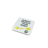 “Always Protect Your Shaft” Wooden Coaster