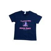 "A little Dirt Never Hurt" Pink Text Novelty Kids Navy T-Shirt