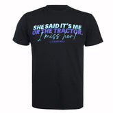 "She Said It's Me or the Tractor. I Miss Her!" Standard Unisex Adults Black T-Shirt