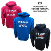 IT'S OKAY TO NOT BE OKAY Adults Unisex Hoodie