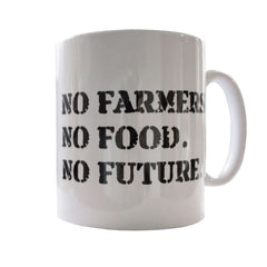 "NO FARMERS. NO FOOD. NO FUTURE." White Ceramic Mug