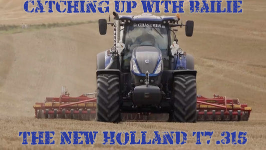 Catching Up with Bailie the New Holland T7.315