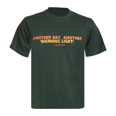"Another Day, Another Warning Light!" Standard Unisex Adults Bottle Green T-Shirt