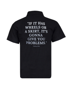 Novelty Polo Shirt  Black "If it has wheels or a skirts it's gonna give you problems"